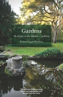 Gardens: An Essay on the Human Condition 0226317900 Book Cover