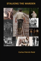 Stalking the Warden 0557239400 Book Cover