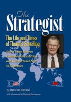 The Strategist: The Life and Times of Thomas Schelling 1884186378 Book Cover