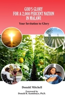God's Glory for a 2,000 Percent Nation in Malawi: Your Invitation to Glory 9996083624 Book Cover