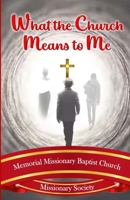 What the Church Means to Me 1312112328 Book Cover