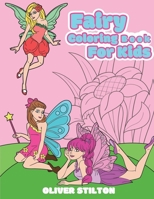 Fairy Coloring Book for Kids: A Cute Coloring Book for Kids. Fantastic Activity Book and Amazing Gift for Boys, Girls, Preschoolers, ToddlersKids. 1801471932 Book Cover