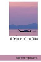 A Primer Of The Bible 1164545140 Book Cover