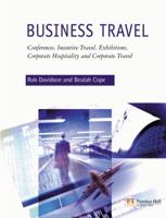 Business Travel: Conferences, Incentive Travel, Exhibitions, Corporate Hospitality, and Coroorate Travel 0582404444 Book Cover