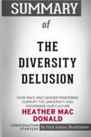 Summary of The Diversity Delusion by Heather Mac Donald: Conversation Starters 0464744997 Book Cover