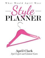 What Would April Wear Style Planner 1507661312 Book Cover