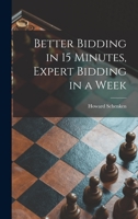 Better Bidding in 15 Minutes, Expert Bidding in a Week B0006AYQD6 Book Cover