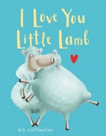 I Love You Little Lamb 1684614708 Book Cover