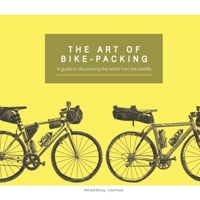 The Art Of Bike-Packing: A guide to discovering the world from the saddle B08BDZ5HKR Book Cover