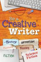 Be a Creative Writer 1848982046 Book Cover
