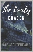 The Lonely Dragon: Of Dragons & Witches 1539114031 Book Cover