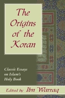 The Origins of the Koran: Classic Essays on Islam's Holy Book 157392198X Book Cover