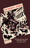 Ochsen-Jobs: Wie man sich mit Arbeit das Leben versaut (German Edition) 3769351207 Book Cover