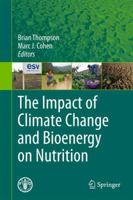 The Impact of Climate Change and Bioenergy on Nutrition 9400701098 Book Cover