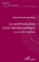 La surethnicisation d'une identité politique: Le cas des Kasaïens (Études Africaines) (French Edition) 2140257162 Book Cover