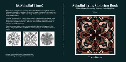 Mindful Trine Coloring Book: 50 Hand-Drawn Symmetrical Designs to Unwind and Relax, Volume 1 1967944024 Book Cover