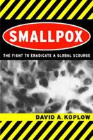 Smallpox: The Fight to Eradicate a Global Scourge 0520242203 Book Cover