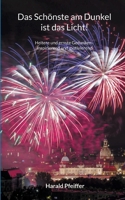Das Schönste am Dunkel ist das Licht: Heitere und ernste Gedanken - inspirierend und motivierend (German Edition) 3758363233 Book Cover
