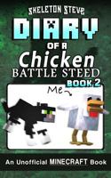 Diary of a Minecraft Chicken Jockey Battle Steed - Book 2: Unofficial Minecraft Books for Kids, Teens, & Nerds - Adventure Fan Fiction Diary Series 1981839593 Book Cover