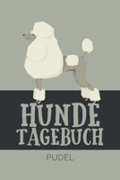 Hundetagebuch Pudel: Das Buch für deinen Hund, zum Eintragen und ausfüllen. Eintragebuch für Hundebesitzer (German Edition) B083XTGVR4 Book Cover