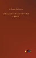 Old Broadbrim Into the Heart of Australia 1720768749 Book Cover