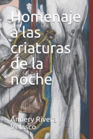 Homenaje a las criaturas de la noche B08N3R7GYN Book Cover