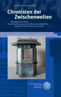 Chronisten Der Zwischenwelten: Dokufiktion ALS Genre. Operationalisierung Eines Medienwissenschaftlichen Begriffs Fur Die Literaturwissenschaft 3825365417 Book Cover