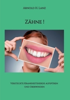 Zähne!: Versteckte Krankheitsherde aufspüren und überwinden (German Edition) 3347928539 Book Cover