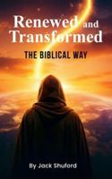 Renewed and Transformed: The Biblical Way B0G4QYLP5Y Book Cover