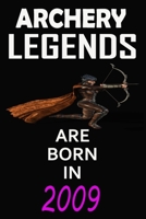 Archery Legends Are Born In 2009: Notebook for Kids, Boys, Girls, Men and Women: Cute Archery Gifts Ideas for Archery lovers 120 pages . Lined . 6x9: Archery Legends Are Born In 2009: Notebook for Cut 1660664543 Book Cover
