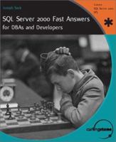 SQL Server 2000 Fast Answers: For DBAs and Developers 1904347096 Book Cover