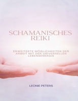 Schamanisches Reiki: Erweiterte M�glichkeiten Der Arbeit Mit Der Universellen Lebensenergie B0BC5HS1D5 Book Cover