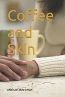 Coffee and Skin B09XSZQMHS Book Cover