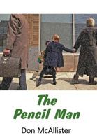 The Pencil Man 1463429851 Book Cover