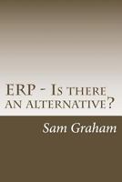 ERP - Is there an alternative? 1533637962 Book Cover
