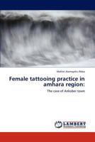 Female tattooing practice in amhara region 3847301780 Book Cover