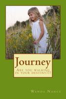 Journey: Are You Walking in Your Destiny 1478172800 Book Cover