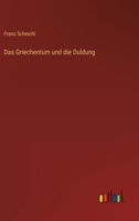 Das Griechentum und die Duldung (German Edition) 3563169241 Book Cover