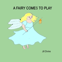 A FAIRY COMES TO PLAY 1326019295 Book Cover