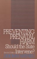 Preventing Prenatal Harm: Should the State Intervene? (Clinical Medical Ethics) 087840600X Book Cover