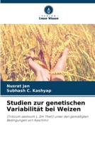 Studien zur genetischen Variabilität bei Weizen: (Triticum aestivum L. Em Thell) unter den gemäßigten Bedingungen von Kaschmir (German Edition) 6205247038 Book Cover