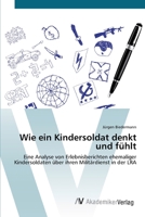 Wie ein Kindersoldat denkt und fühlt 3639416341 Book Cover