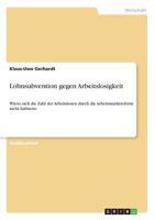 Lohnsubvention gegen Arbeitslosigkeit: Wieso sich die Zahl der Arbeitslosen durch die Arbeitsmarktreform nicht halbierte 3668121834 Book Cover