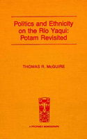 Politics and Ethnicity on the Rio Yaqui: Potam Revisited 0816508933 Book Cover