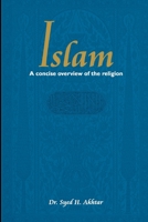 Islam: A Concise Overview of the Religion 0615830625 Book Cover