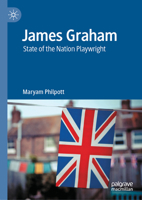 James Graham: State of the Nation Playwright 3031596625 Book Cover