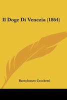 Il Doge Di Venezia (1864) 1248774817 Book Cover