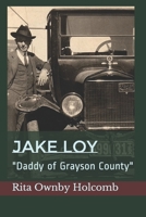 Jake Loy: "Daddy of Grayson County" B09CGFPKBH Book Cover