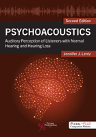Psychoacoustics: Perception of Normal and Impaired Hearing with Audiology Applications, Second Edition 1635505259 Book Cover