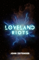 Loveland Riots B0BF2ZRXQD Book Cover